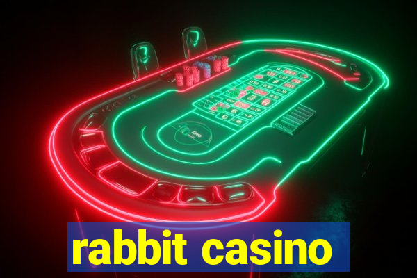 rabbit casino